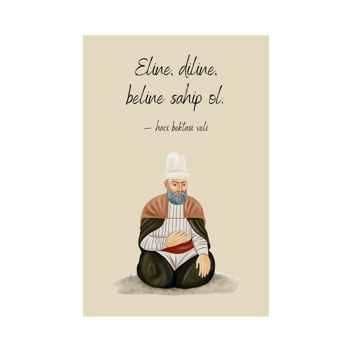 Haçı Bektası Veli - Eline, diline, Beline sahip ol. PosterSchild